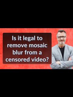 [x]Is it legal to remove mosaic blur from a censored video? - YouTube